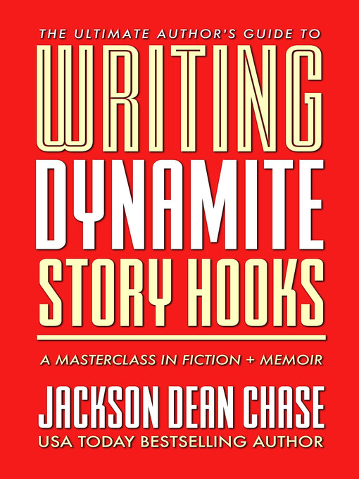 Title details for Writing Dynamite Story Hooks by Jackson Dean Chase - Available